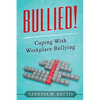 Bullied!: Coping with Workplace Bullying - Paperback