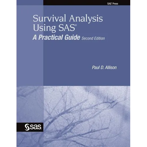 Survival Analysis Using SAS: A Practical Guide - Paperback
