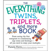 The Everything Twins, Triplets, and More Book: From Seeing the First Sonogram to Coordinating Nap Times and Feedings -- All You Need to Enjoy Your Mul - Paperback