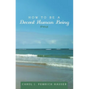 How to Be a Decent Human Being - Paperback