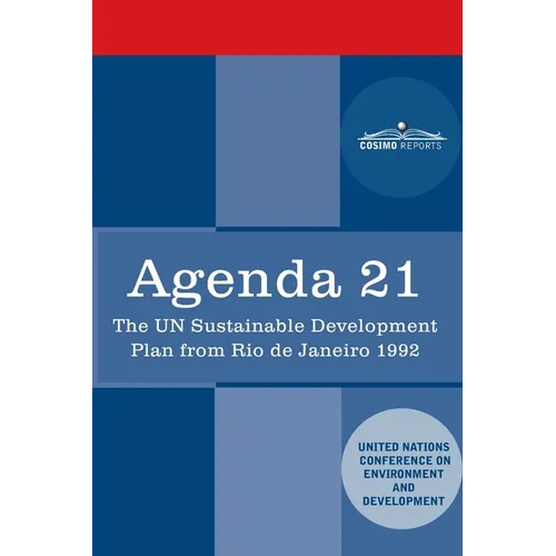 Agenda 21: The U.N. Sustainable Development Plan from Rio de Janeiro 1992 - Paperback