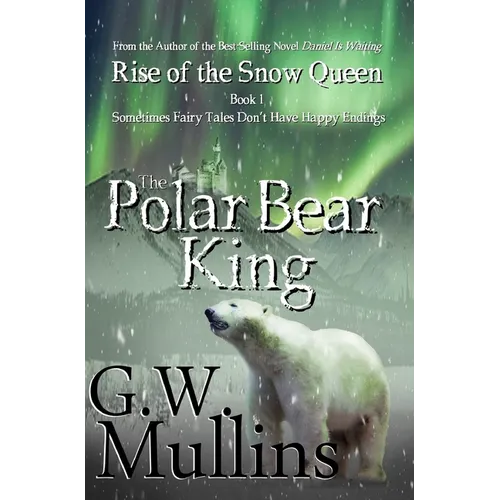 Rise Of The Snow Queen Book One: The Polar Bear King - Hardcover