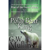 Rise Of The Snow Queen Book One: The Polar Bear King - Hardcover