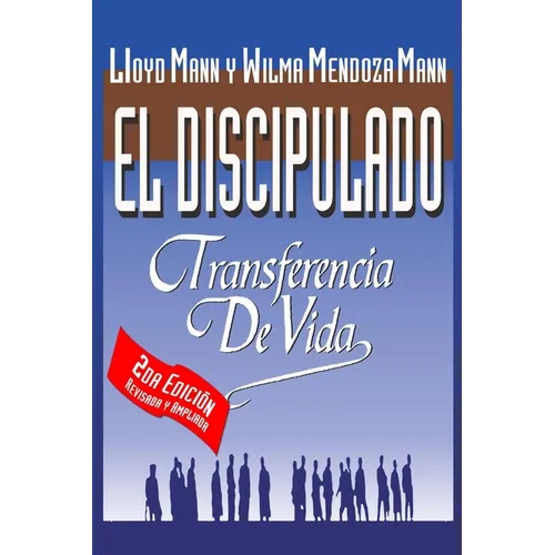 El Discipulado: Transferencia de Vida - Paperback