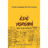 Ede Yoruba, Eko O Mi Akoko: Yoruba Language, My First Lessons - Paperback