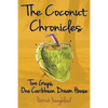 The Coconut Chronicles: Two Guys, One Caribbean Dream House - Paperback