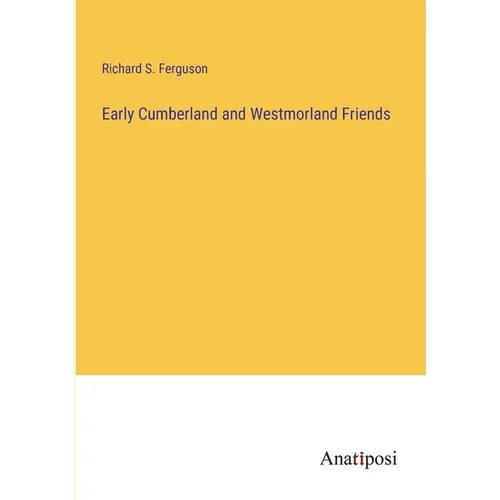 Early Cumberland and Westmorland Friends - Paperback