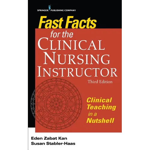 Fast Facts for the Clinical Nursing Instructor: Clinical Teaching in a Nutshell - Paperback