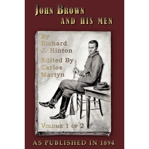 John Brown and His Men: With Some Account of the Roads They Traveled to Reach Harper's Ferry, Volume 1 - Paperback