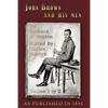 John Brown and His Men: With Some Account of the Roads They Traveled to Reach Harper's Ferry, Volume 1 - Paperback