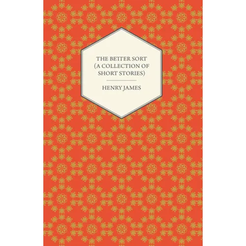 The Better Sort (a Collection of Short Stories) - Paperback