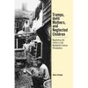 Tramps, Unfit Mothers, and Neglected Children: Negotiating the Family in Nineteenth-Century Philadelphia - Hardcover