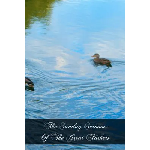 The Sunday Sermons Of The Great Fathers: Volume 2 - From The First Sunday In Lent To The Sunday After The Ascension - Paperback