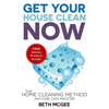 Get Your House Clean Now: The Home Cleaning Method Anyone Can Master - Paperback