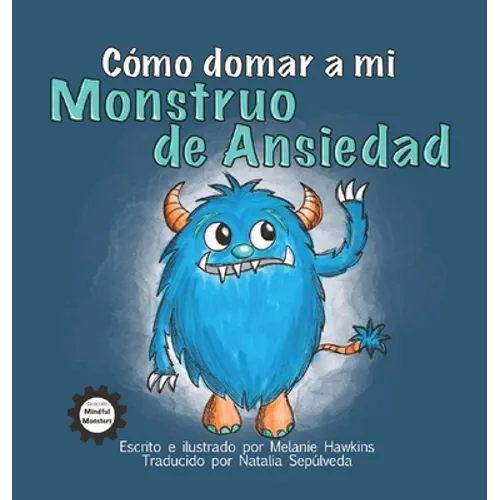 Cómo Domar a Mi Monstruo de Ansiedad - Hardcover