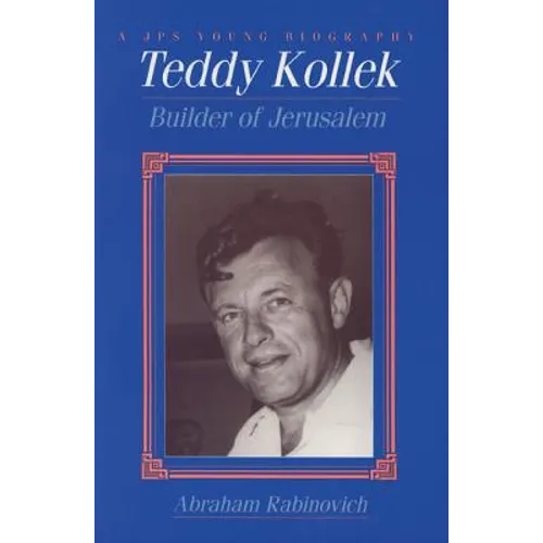 Teddy Kollek: Builder of Jerusalem - Paperback