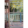 Communication Uncovered: General Semantics and Media Ecology - Paperback