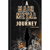A Hair Metal Journey - Paperback