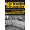 From Education to Incarceration: Dismantling the School-To-Prison Pipeline, Second Edition - Paperback