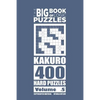 The Big Book of Logic Puzzles - Kakuro 400 Hard (Volume 5) - Paperback