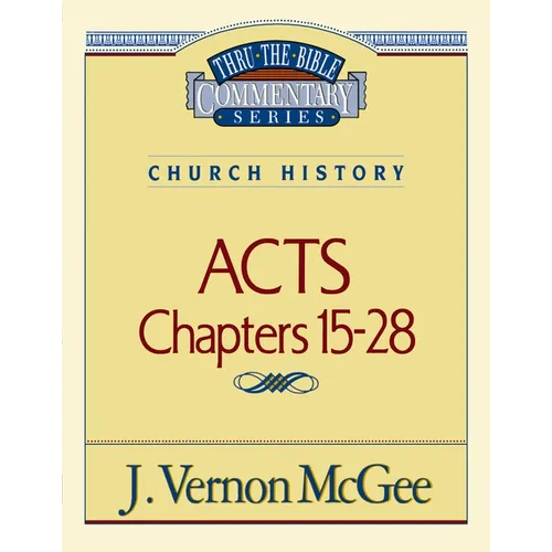 Thru the Bible Vol. 41: Church History (Acts 15-28): 41 - Paperback