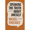Speaking the Truth about Oneself: Lectures at Victoria University, Toronto, 1982 - Paperback