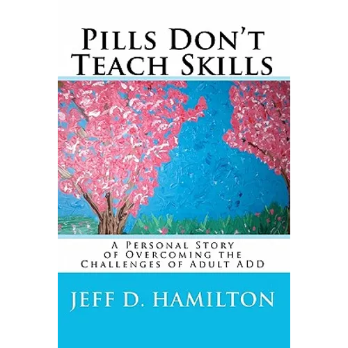 Pills Don't Teach Skills - Paperback