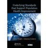Underlying Standards That Support Population Health Improvement - Paperback