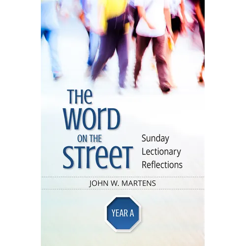 The Word on the Street, Year a: Sunday Lectionary Reflections - Paperback