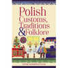 Polish Customs, Traditions & Folklore - Paperback