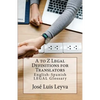 A to Z Legal Definitions for Translators: English-Spanish Legal Glossary - Paperback
