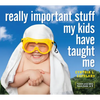 Really Important Stuff My Kids Have Taught Me - Paperback