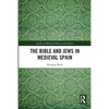 The Bible and Jews in Medieval Spain - Paperback