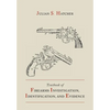 Textbook of Firearms Investigation, Identification and Evidence Together with the Textbook of Pistols and Revolvers - Paperback