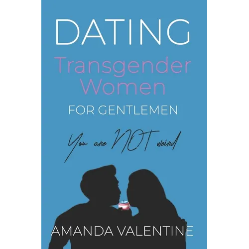 Dating Transgender Women: for Gentlemen - Paperback