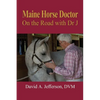 Maine Horse Doctor: On the Road with Dr J - Paperback