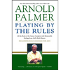 Playing by the Rules: All the Rules of the Game, Complete with Memorable Rulings from Golf's Rich History - Paperback