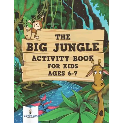 The Big Jungle Activity Book for Kids Ages 6-7 - Paperback