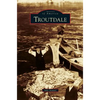Troutdale - Hardcover