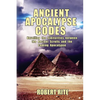 Ancient Apocalypse Codes: Unveiling the Similarities between the Ancient Scrolls and the Coming Apocalypse - Paperback