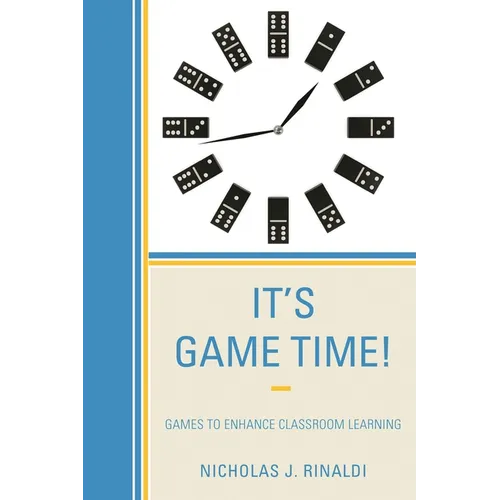 It's Game Time!: Games to Enhance Classroom Learning - Paperback