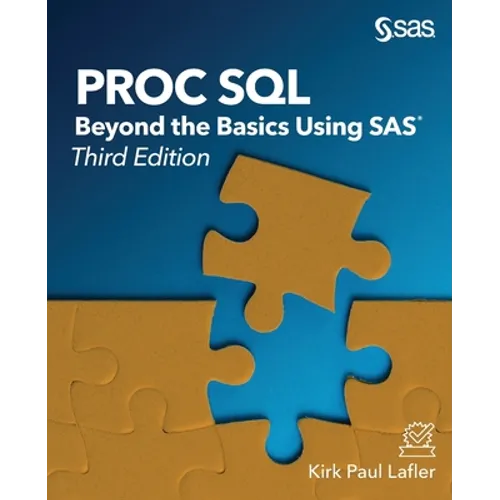 Proc SQL: Beyond the Basics Using SAS, Third Edition - Paperback