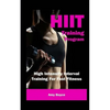 HIIT Training Program: High Intensity Interval Training For Fast Fitness - Paperback