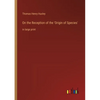 On the Reception of the 'Origin of Species': in large print - Paperback
