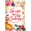 Un Año En Los Salmos: 365 Devocionales Para Tu Caminar Con Dios - Hardcover