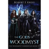 The Gods of Woodmyst: The Woodmyst Chronicles Book VIII - Paperback