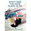 Don't Take the Same Plane as Me - Hardcover