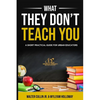What They Don't Teach You: A Practical Guide for Classroom Management and Teacher Resilience - Paperback