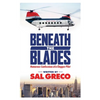 Beneath the Blades: Humorous Confessions of a Chopper Pilot - Paperback