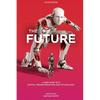 The Future: A Deep Dive into Digital Transformation and Futurology - Paperback